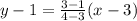 y-1=\frac{3-1}{4-3}(x-3)