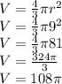 V= \frac{4}{3}\pi  r^{2}\\V= \frac{4}{3}\pi  9^{2}\\V= \frac{4}{3}\pi  81\\V=\frac{324\pi }{3} \\V=108\pi