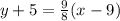 y+5=\frac{9}{8}(x-9)