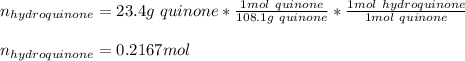 n_{hydroquinone}=23.4g\ quinone*\frac{1mol\ quinone}{108.1 g\ quinone}*\frac{1mol\ hydroquinone}{1mol\ quinone}  \\\\n_{hydroquinone}=0.2167mol