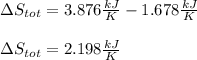\Delta S _{tot}=3.876\frac{kJ}{K}-1.678\frac{kJ}{K}\\\\\Delta S _{tot}=2.198\frac{kJ}{K}