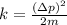 k=\frac{(\Delta p)^2}{2m}