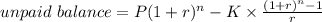 \ unpaid \ balance = P(1+r)^n-K\times \frac{(1+r)^n-1}{r}