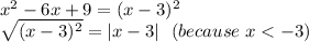 x^{2} -6x+9=(x-3)^{2} \\\sqrt{(x-3)^{2} } =|x-3| \ \ (because \ x
