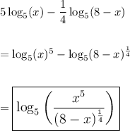 5\log_5(x)-\dfrac{1}{4}\log_5(8-x)\\\\\\=\log_5(x)^5-\log_5(8-x)^\frac{1}{4}\\\\\\=\large\boxed{\log_5\bigg(\dfrac{x^5}{(8-x)^\frac{1}{4}}\bigg)}