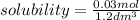 solubility=\frac{0.03mol}{1.2dm^3}