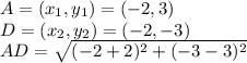 A=(x_1,y_1)=(-2,3)\\D=(x_2,y_2)=(-2,-3)\\AD=\sqrt{(-2+2)^2+(-3-3)^2}
