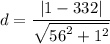 d = \dfrac{\left | 1 - 332\right |}{\sqrt{{56}^{2}+{1}^{2}} }