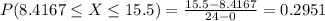 P(8.4167 \leq X \leq 15.5) = \frac{15.5 - 8.4167}{24 - 0} = 0.2951