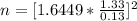 n =  [ 1.6449  * \frac{1.33}{0.13} ]^2