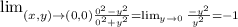 \lim_{(x,y)\to(0,0) \frac{0^2-y^2}{0^2+y^2} = \lim_{y\to 0}\frac{-y^2}{y^2}=-1