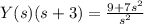 Y(s)(s+3) = \frac{9+7s^2}{s^2}