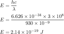 E=\dfrac{hc}{\lambda}\\\\E=\dfrac{6.626\times 10^{-34}\times 3\times 10^8}{930\times 10^{-9}}\\\\E=2.14\times 10^{-19}\ J