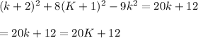 (k+2)^2+8(K+1)^2-9k^2 = 20k+12\\\\=20k+12= 20K+12\\\\