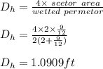 D_h= \frac{4 \times \ scetor \ area }{ wetted \ permetor}\\\\D_h=\frac{4 \times 2 \times \frac{9}{12}}{2(2+\frac{9}{12})}\\\\D_h= 1.0909 ft\\\\