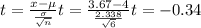 t=\frac{x-\mu}{\frac{\sigma}{\sqrt{n}}}t=\frac{3.67-4}{\frac{2.338}{\sqrt{6}}}t=-0.34