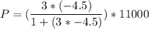 P = (\dfrac{3*(-4.5)}{1+(3*-4.5)})*11000