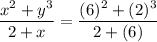 \dfrac{x^2+y^3}{2+x}=\dfrac{(6)^2+(2)^3}{2+(6)}