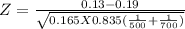 Z = \frac{0.13-0.19  }{\sqrt{0.165 X0.835(\frac{1}{500 } +\frac{1}{700 } )} }