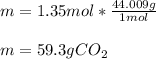 m=1.35mol*\frac{44.009g}{1mol} \\\\m=59.3gCO_2