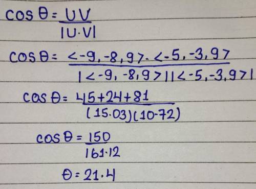 I NEED HELP PLEASE, THANKS!

Find the angle θ between u and v if u = <–9, –8 , 9> and v = <