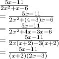 \frac{5x - 11}{2 {x}^{2}  + x - 6}  \\  =  \frac{5x - 11}{2 {x}^{2}  + (4 - 3)x - 6}  \\  =  \frac{5x - 11}{2 {x}^{2} + 4x - 3x - 6 }  \\  =  \frac{5x - 11}{2x(x + 2) - 3(x + 2)}  \\  =  \frac{5x - 11}{(x + 2)(2x - 3)}
