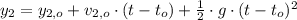 y_{2} = y_{2,o} + v_{2,o}\cdot (t-t_{o}) + \frac{1}{2}\cdot g \cdot (t-t_{o})^{2}