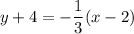 y+4=-\dfrac{1}{3}(x-2)
