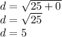 d=\sqrt{25+0} \\d=\sqrt{25} \\d=5