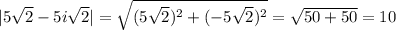 |5\sqrt{2}-5i\sqrt{2}|=\sqrt{(5\sqrt{2})^2+(-5\sqrt{2})^2}=\sqrt{50+50}=10