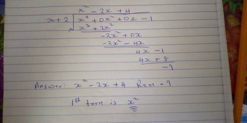 What is the first term of the quotient of the following division problem?  (x3 – 1) ÷ (x + 2) –0.5 1