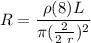R = \dfrac{ \rho (8 ) L }{\pi (\frac{2}{2 \ r}) ^2}