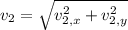 v_{2} = \sqrt{v_{2,x}^{2}+v_{2,y}^{2}}