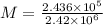 M=\frac{2.436\times 10^5}{2.42\times 10^6}