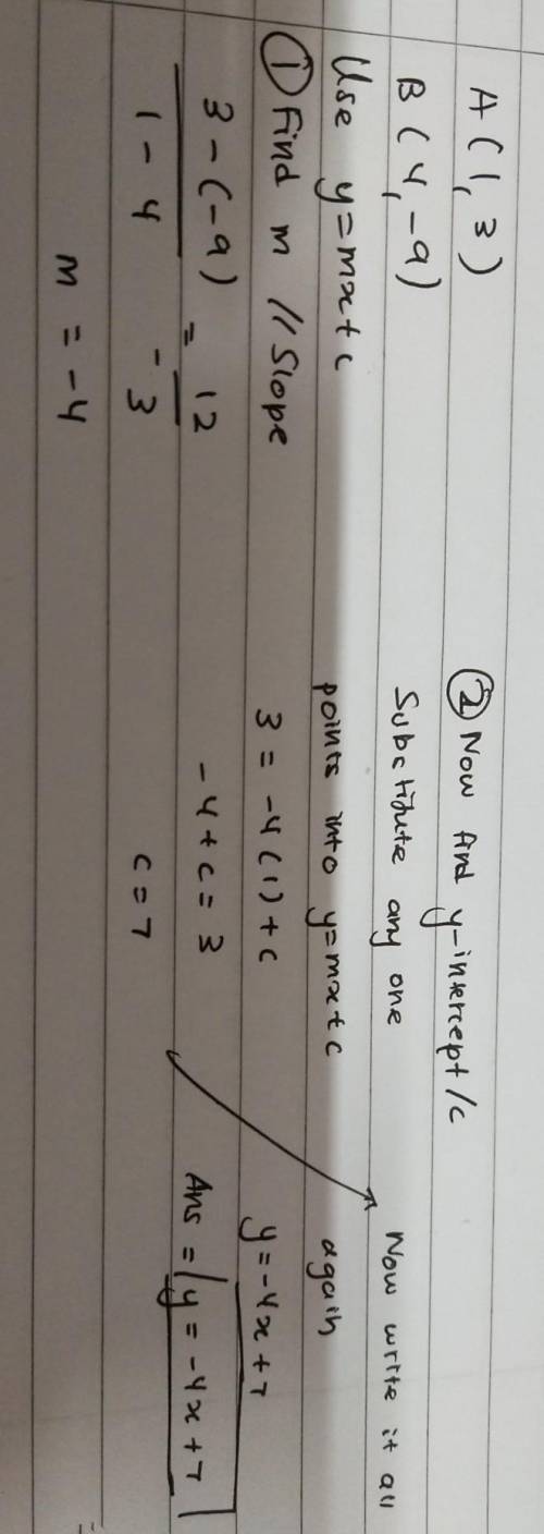 write an equation of the line connects to the points A(1,3) and B(4,-9)? can anyone help please ASAP