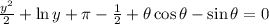 \frac{y^2}{2} + \ln{y} + \pi - \frac{1}{2} + \theta\cos{\theta} - \sin{\theta} = 0