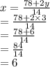 x =  \frac{78 + 2y}{14}  \\  =  \frac{78 + 2 \times 3}{14}  \\  =  \frac{78 + 6}{14}  \\  =  \frac{84}{14}  \\  = 6