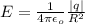 E = \frac{1}{4 \pi \epsilon _o} \frac{|q|}{R^2}