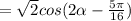 =\sqrt{2} cos(2\alpha -\frac{5 \pi}{16} )