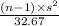 \frac{(n-1) \times s^{2} }{32.67 }