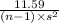 \frac{ 11.59}{(n-1) \times s^{2}}