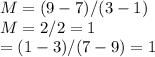 M = (9-7)/(3-1)\\&#10;M = 2/2 = 1\\&#10;=(1-3)/(7-9) = 1&#10;