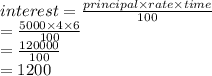 interest =  \frac{principal \times rate \times time}{100}  \\  \:  \:  \:  \:  \:  \:  =  \frac{5000 \times 4 \times 6}{100}  \\  \:  \:  \:  \:  \:  =  \frac{120000}{100}  \\  \:  \:  \:  \:  \:  = 1200