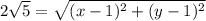 2\sqrt{5}=\sqrt{(x-1)^2+(y-1)^2}
