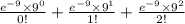 \frac{e^{-9} \times 9^{0} }{0!} + \frac{e^{-9} \times 9^{1} }{1!} + \frac{e^{-9} \times 9^{2} }{2!}
