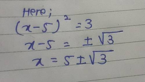 Solve (x-5)^2 =3.
Help me pls
