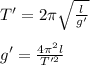 T'=2\pi \sqrt{\frac{l}{g'}}\\\\g'=\frac{4\pi^2l}{T'^2}