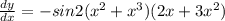 \frac{d y}{d x} =  -sin2(x^{2} +x^{3}) (2 x + 3 x^{2}  )
