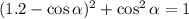 (1.2 - \cos{\alpha})^2 + \cos^{2}{\alpha} = 1