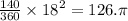 \frac{140}{360}  \times  {18 }^{2} = 126.\pi